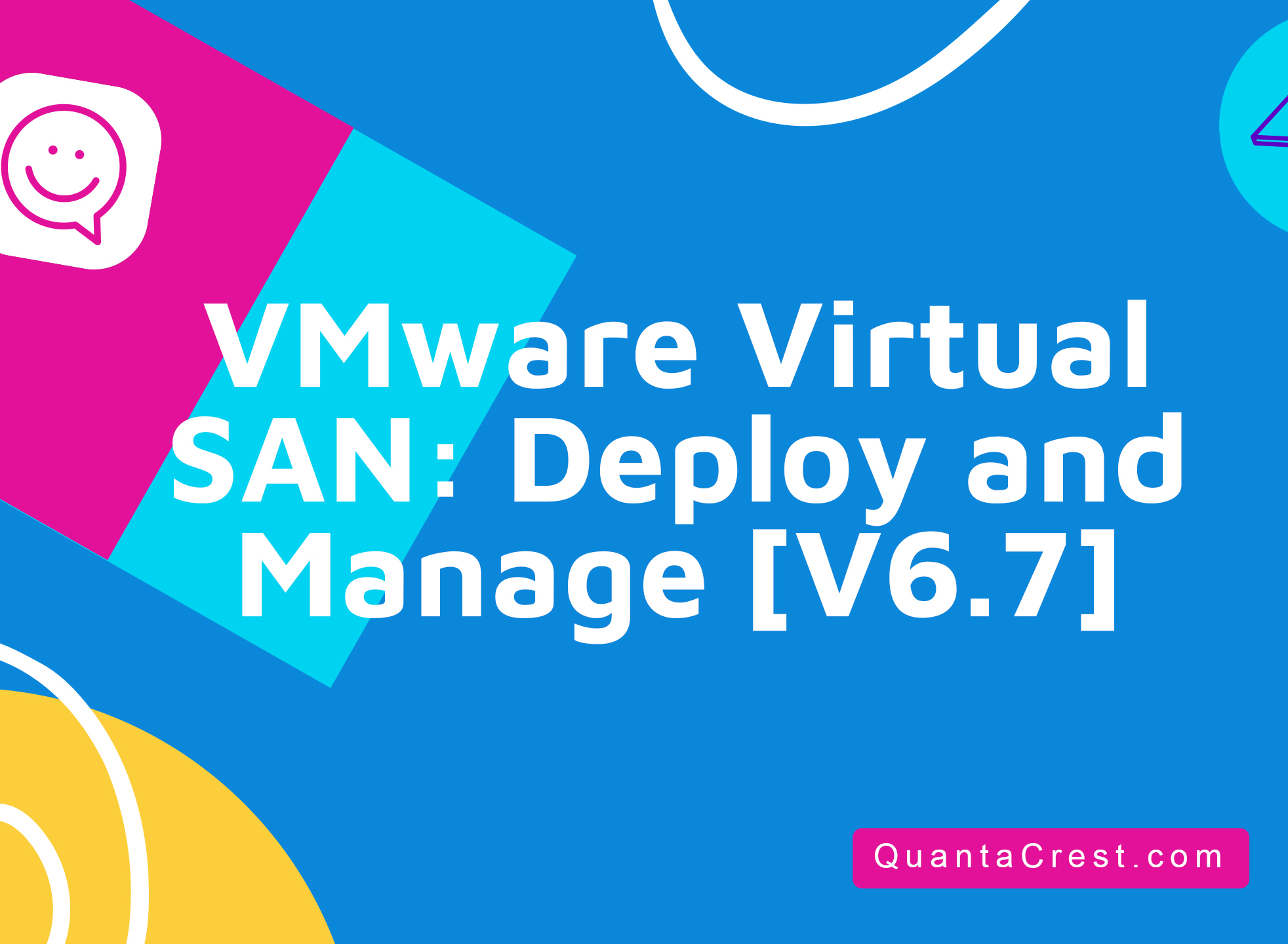 VMware Virtual SAN: Deploy and Manage [V6.7]